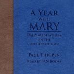 A Year With Mary, Paul Thigpen