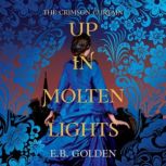 Up in Molten Lights, E.B. Golden