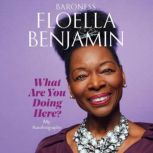 What Are You Doing Here?, Baroness Floella Benjamin