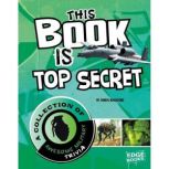 This Book is Top Secret A Collection of Awesome Military Trivia, Cheryl Blackford