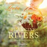 El jardin de Leota (Leota's Garden), Francine Rivers