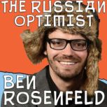 Ben Rosenfeld The Russian Optimist, Ben Rosenfeld