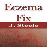 Eczema Fix, J. Steele