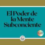 El Poder de la Mente Subconciente, LIBROTEKA