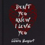 Dont You Know I Love You, Laura Bogart