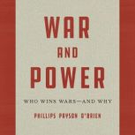 War and Power, Phillips Payson OBrien