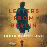 Letters from Berlin, Tania Blanchard