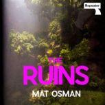 The Ruins, Mat Osman