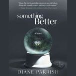 Something Better, Diane Parrish