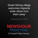 Greek fishing village welcomes migran..., PBS NewsHour