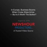 In Europe, Business Booms When Cruise..., PBS NewsHour