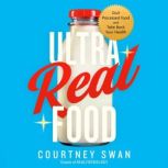 Ultra Real Food, Courtney Swan