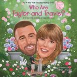 Who Are Taylor and Travis? A Who HQ ..., Kirsten Anderson