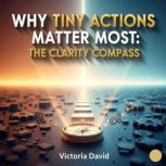Why Tiny Actions Matter Most, Victoria David
