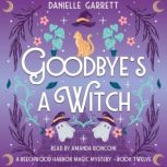 Goodbyes a Witch, Danielle Garrett