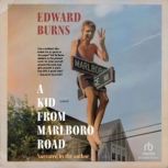 A Kid from Marlboro Road, Edward Burns