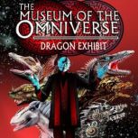 Museum of the Omniverse Dragon Exhib..., David Lee Summers