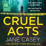 Cruel Acts, Jane Casey