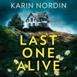 Last One Alive, Karin Nordin
