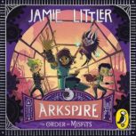 Arkspire 2 The Order of Misfits, Jamie Littler