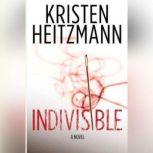 Indivisible, Kristen Heitzmann