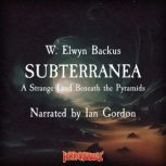 Subterranea, W. Elwyn Backus