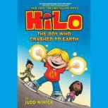 Hilo Book 1: The Boy Who Crashed to Earth, Judd Winick