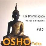 The Dhammapada, Vol. 5, OSHO