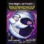 FIVE NIGHTS AT FREDDY'S: TALES FROM THE PIZZAPLEX #3: SOMNIPHOBIA ADL, Scott Cawthon