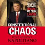 Constitutional Chaos, Andrew P. Napolitano