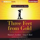 Three Feet From Gold Turn Your Obstacles Into Opportunities, Sharon L. Lechter