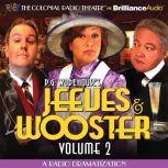 Jeeves and Wooster Vol. 2 A Radio Dramatization, P.G. Wodehouse