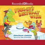 Froggys Birthday Wish, Jonathan London