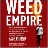 Weed Empire, Adam Bierman