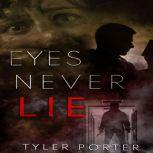 Eyes Never Lie, Tyler Porter