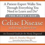 The First Year Celiac Disease and Li..., Jules E. Dowler Shepard