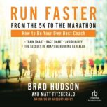 Run Faster from the 5K to the Maratho..., Matt Fitzgerald