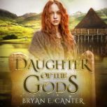 Daughter of the Gods, Bryan E. Canter