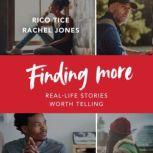 Finding More Real Life Stories Worth Telling, Rico Tice