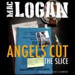 Angels Cut  the Slice, Mac Logan