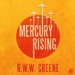 Mercury Rising, R.W.W. Greene