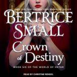 Crown of Destiny, Bertrice Small