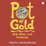 Pot Of Gold And Other Real Treasures, Neeta Chaudhari