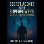Secret Agents with Superpowers, Nicholas Sargent