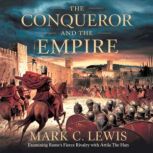 The Conqueror and the Empire Examinin..., Mark C. Lewis