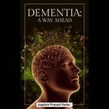 Dementia A Way Ahead, Jagdish Prasad Yadav