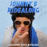 Johnnys Ridealong, Johnny Two Kebabs