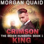The Seven Hungers Crimson King, Morgan Quaid