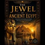 The Jewel of Ancient Egypt Secrets o..., EMAD SAMO