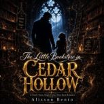 The Little Bookstore in Cedar Hollow, Alisson Bento